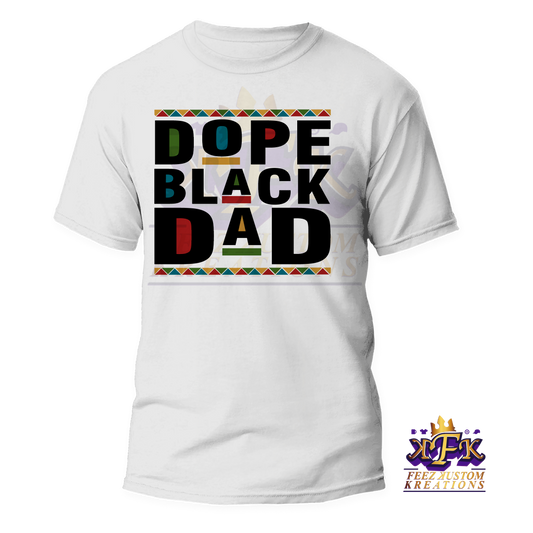 Dope Black Dad-Premium Center Print Shirt